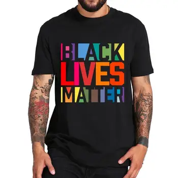 Juoda Gyvena Klausimas BLM T-Shirt Judėjimo Pabaigos Rasizmu Dizainas, Spausdinimo Tee Vasaros Aukštos Kokybės Medvilnės Dovana Vyrams Marškinėliai EU Dydis